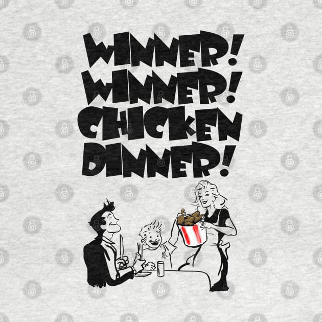 WINNER! WINNER! CHICKEN DINNER! by PickledGenius